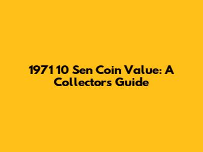 1971 10 Sen Coin Value: A Collector's Guide