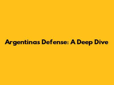 Argentina's Defense: A Deep Dive