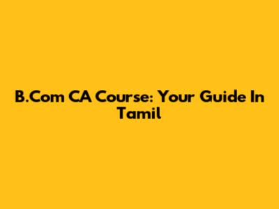 B.Com CA Course: Your Guide In Tamil