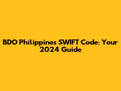 BDO Philippines SWIFT Code: Your 2024 Guide