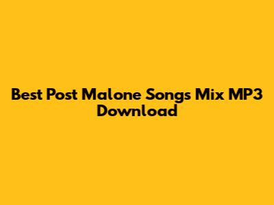 Best Post Malone Songs Mix MP3 Download