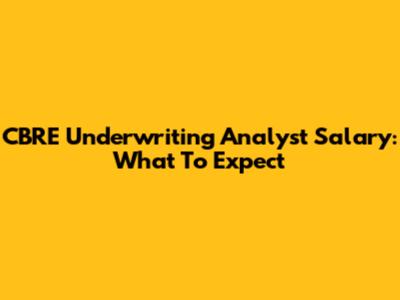 CBRE Underwriting Analyst Salary: What To Expect