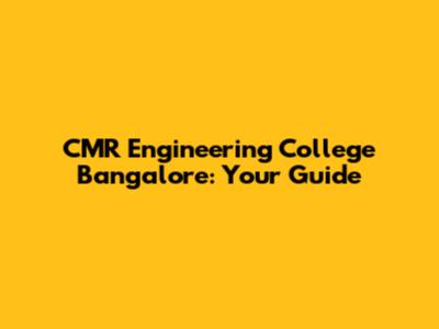 CMR Engineering College Bangalore: Your Guide