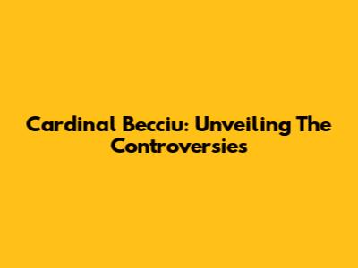 Cardinal Becciu: Unveiling The Controversies