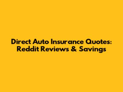 Direct Auto Insurance Quotes: Reddit Reviews & Savings