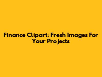 Finance Clipart: Fresh Images For Your Projects