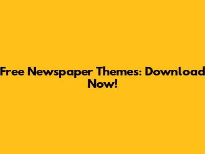 Free Newspaper Themes: Download Now!