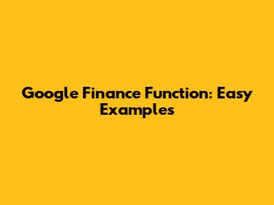 Google Finance Function: Easy Examples