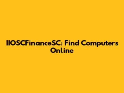 IIOSCFinanceSC: Find Computers Online