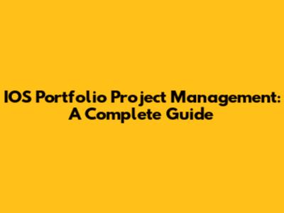 IOS Portfolio Project Management: A Complete Guide