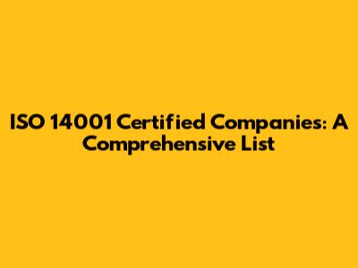 ISO 14001 Certified Companies: A Comprehensive List
