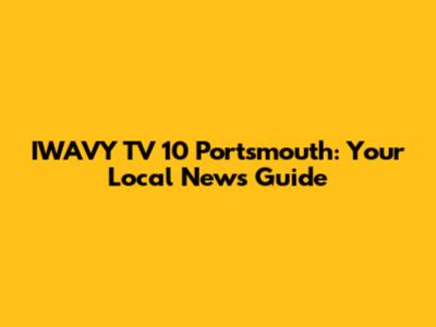 IWAVY TV 10 Portsmouth: Your Local News Guide