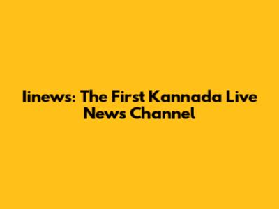 Iinews: The First Kannada Live News Channel
