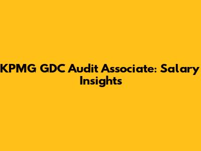 KPMG GDC Audit Associate: Salary Insights