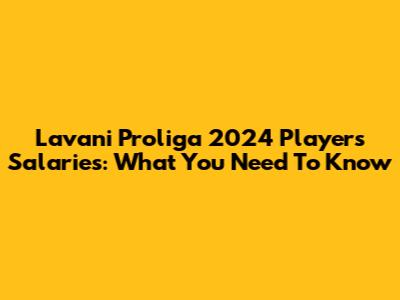 Lavani Proliga 2024 Players' Salaries: What You Need To Know