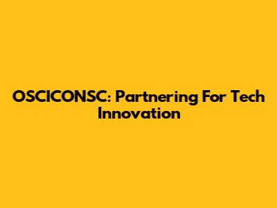 OSCICONSC: Partnering For Tech Innovation