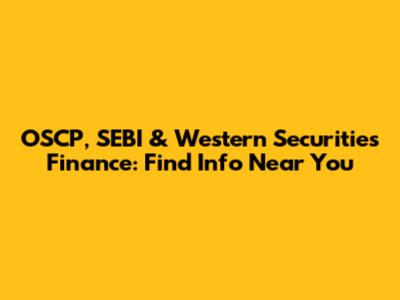 OSCP, SEBI & Western Securities Finance: Find Info Near You