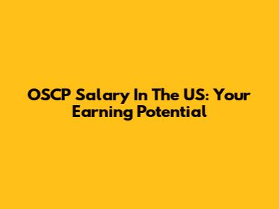 OSCP Salary In The US: Your Earning Potential
