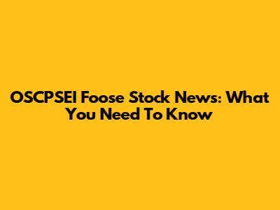 OSCPSEI Foose Stock News: What You Need To Know