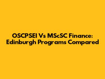 OSCPSEI Vs MScSC Finance: Edinburgh Programs Compared
