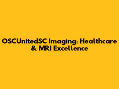 OSCUnitedSC Imaging: Healthcare & MRI Excellence