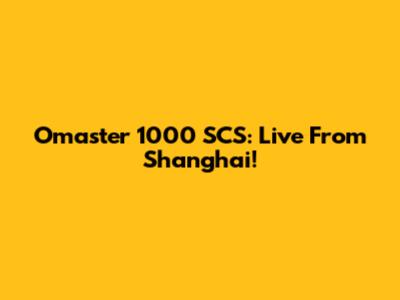 Omaster 1000 SCS: Live From Shanghai!