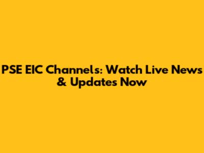 PSE EIC Channels: Watch Live News & Updates Now