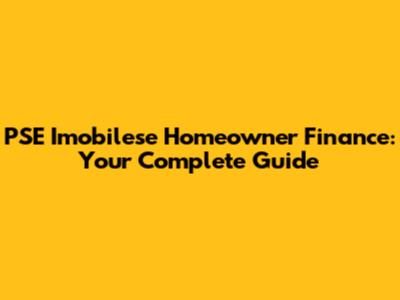 PSE Imobilese Homeowner Finance: Your Complete Guide