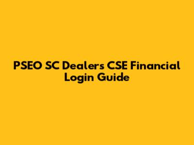 PSEO SC Dealers CSE Financial Login Guide