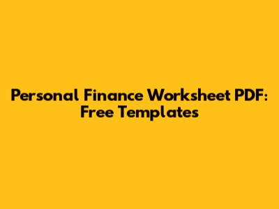 Personal Finance Worksheet PDF: Free Templates