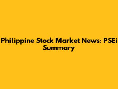 Philippine Stock Market News: PSEi Summary