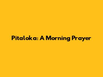 Pitaloka: A Morning Prayer
