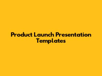 Product Launch Presentation Templates