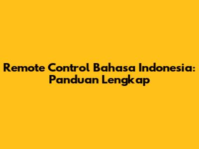 Remote Control Bahasa Indonesia: Panduan Lengkap