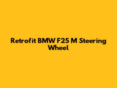 Retrofit BMW F25 M Steering Wheel