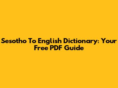 Sesotho To English Dictionary: Your Free PDF Guide