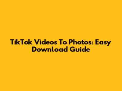 TikTok Videos To Photos: Easy Download Guide
